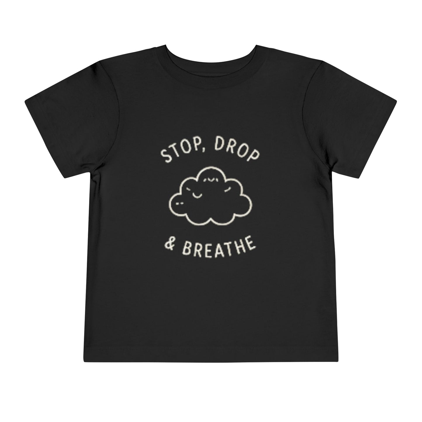 Stop, Drop & Breathe Toddler Tee