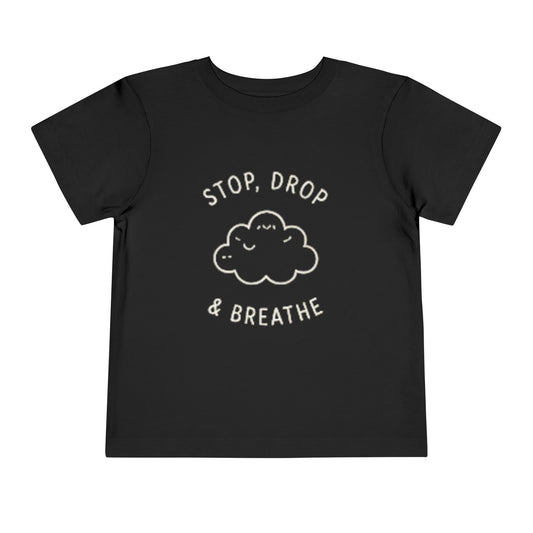Stop, Drop & Breathe Toddler Tee