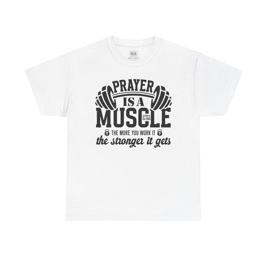 Prayer Is a Muscle Unisex Tee