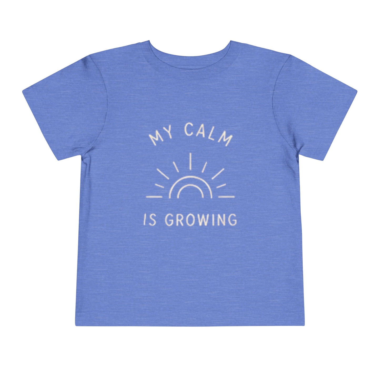 My Calm Is Growing Toddler Tee