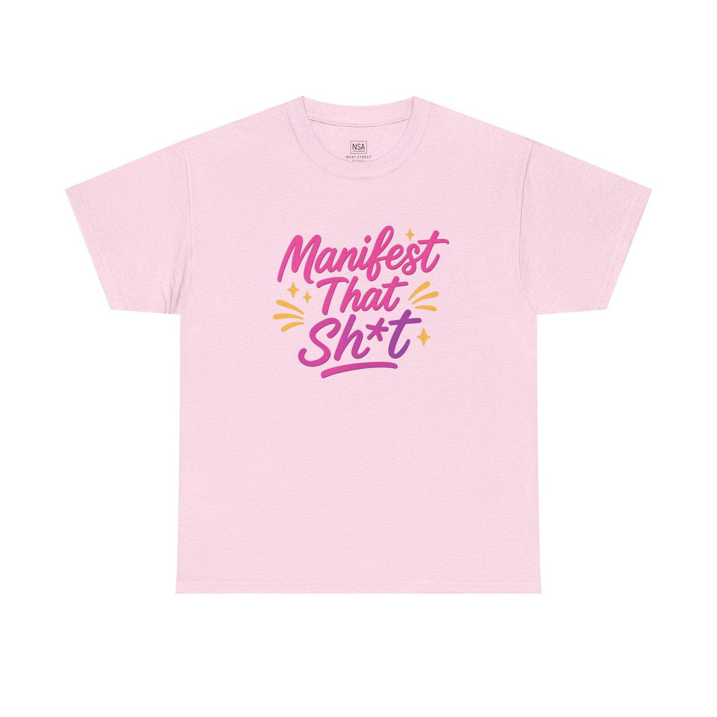Manifest That Sh*t Unisex Tee