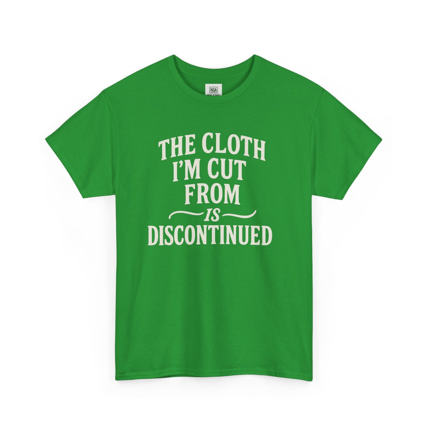 Cloth Im cut from is Discontinued  Unisex Heavy Cotton Tee