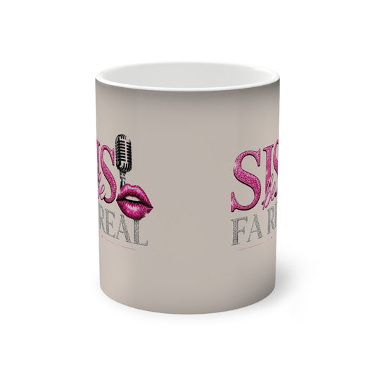 “Sis Be FaReall” Color-Changing Mug, 11oz