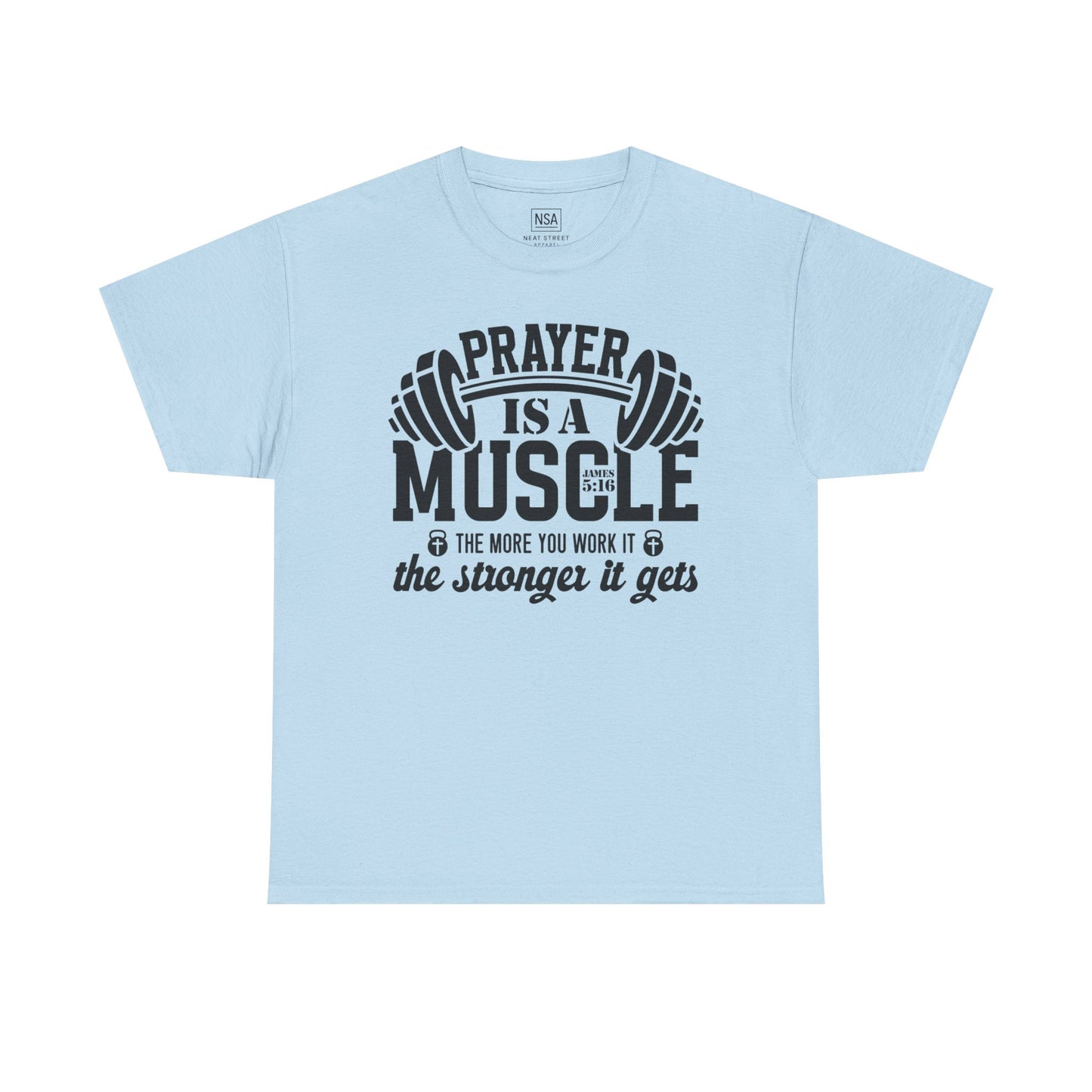 Prayer Is a Muscle Unisex Tee