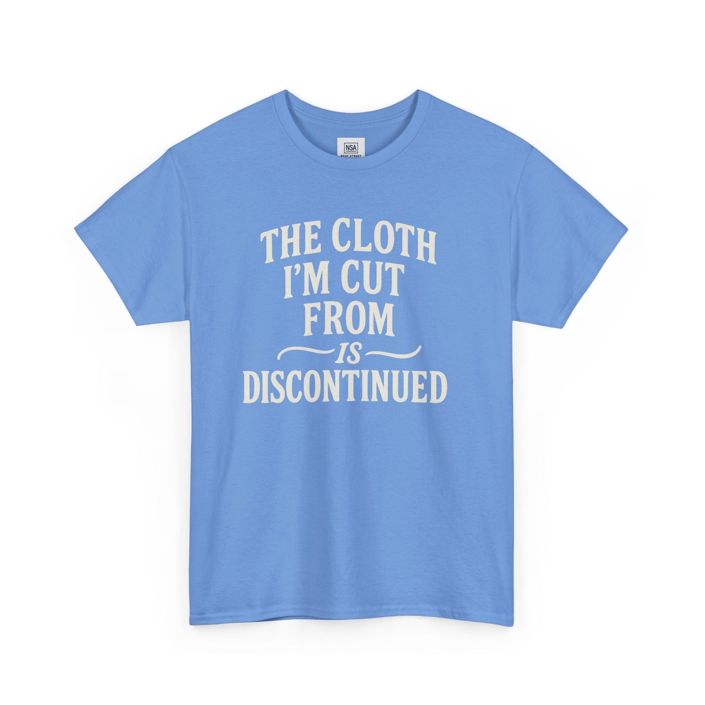 Cloth Im cut from is Discontinued  Unisex Heavy Cotton Tee