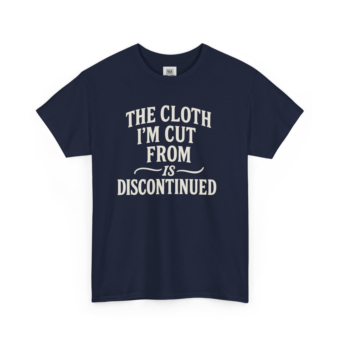 Cloth Im cut from is Discontinued  Unisex Heavy Cotton Tee