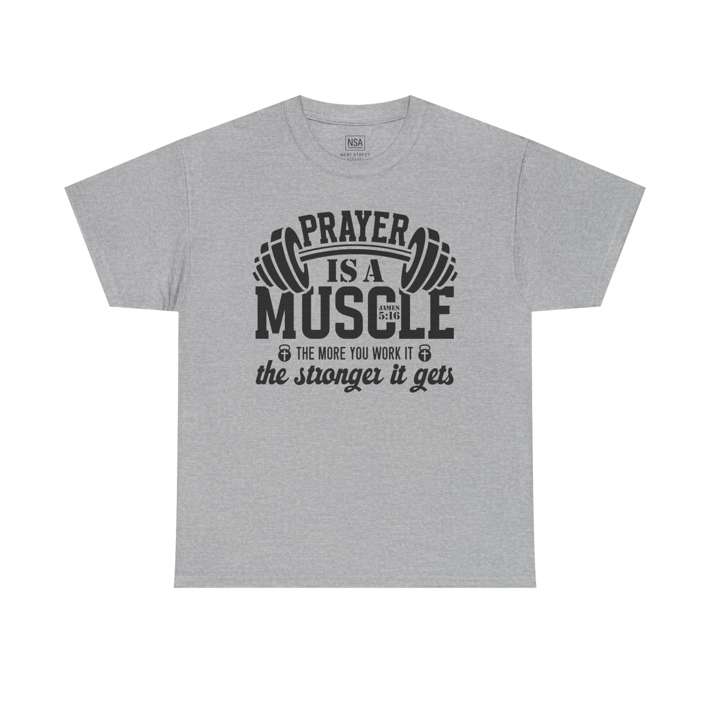 Prayer Is a Muscle Unisex Tee