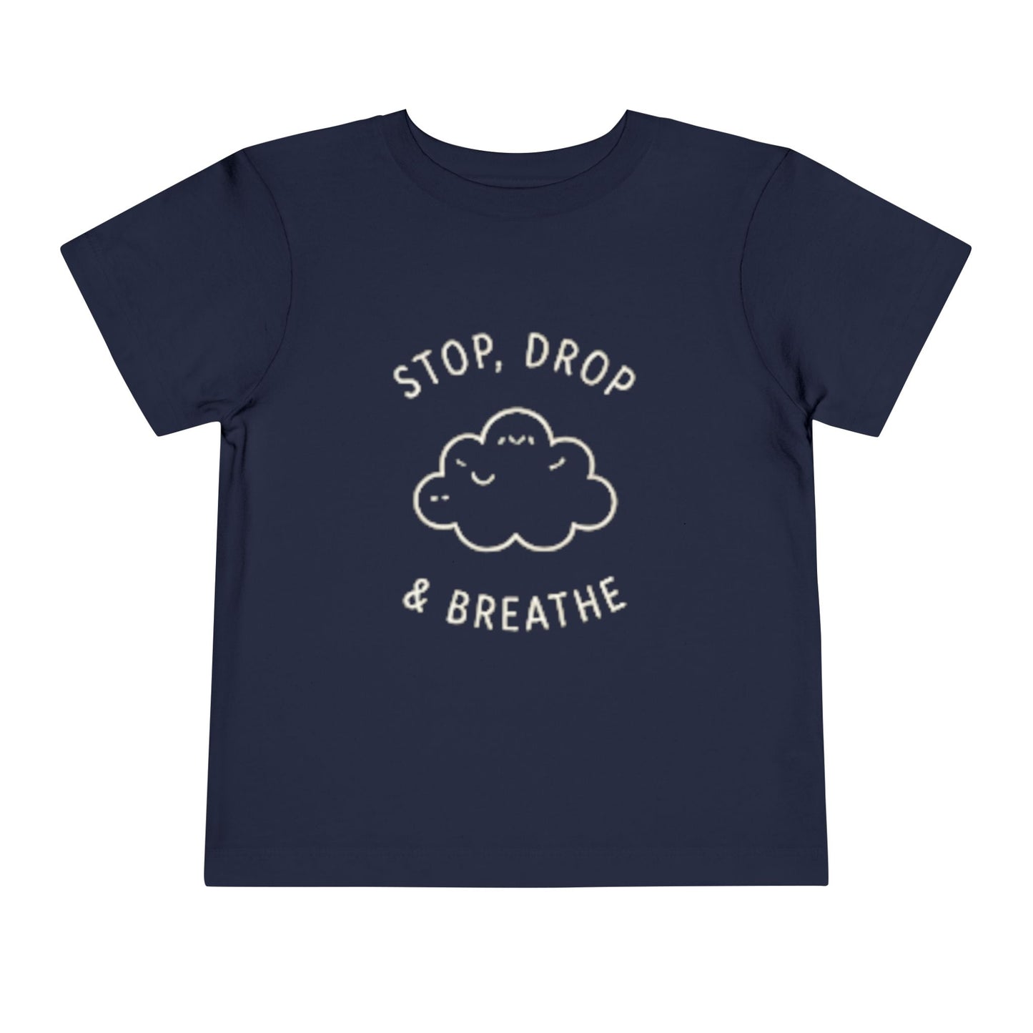 Stop, Drop & Breathe Toddler Tee