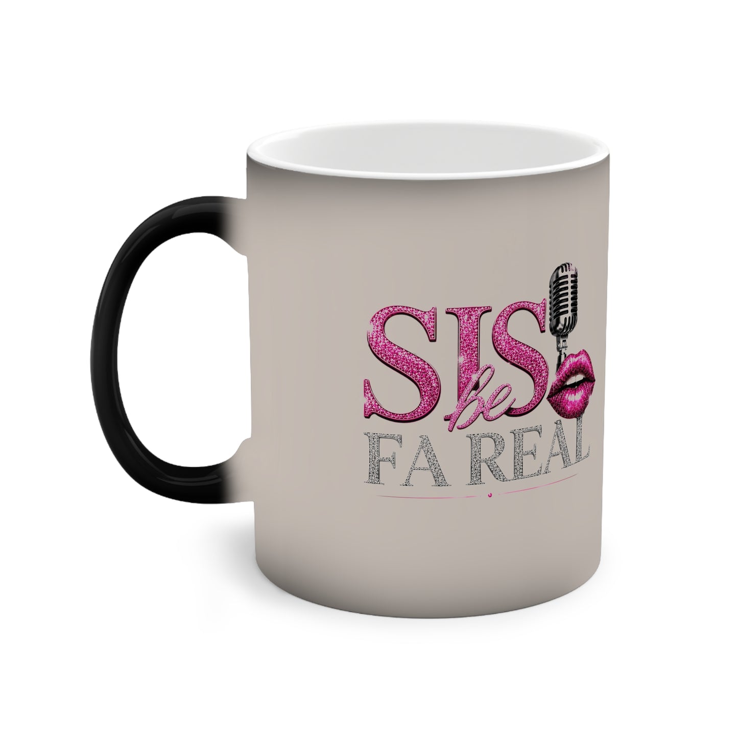 “Sis Be FaReall” Color-Changing Mug, 11oz