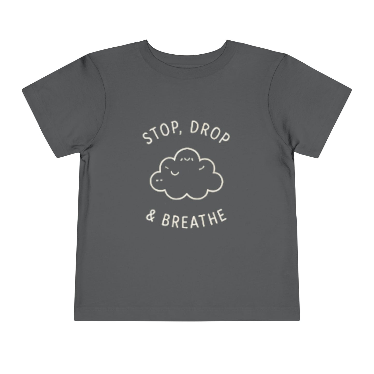 Stop, Drop & Breathe Toddler Tee