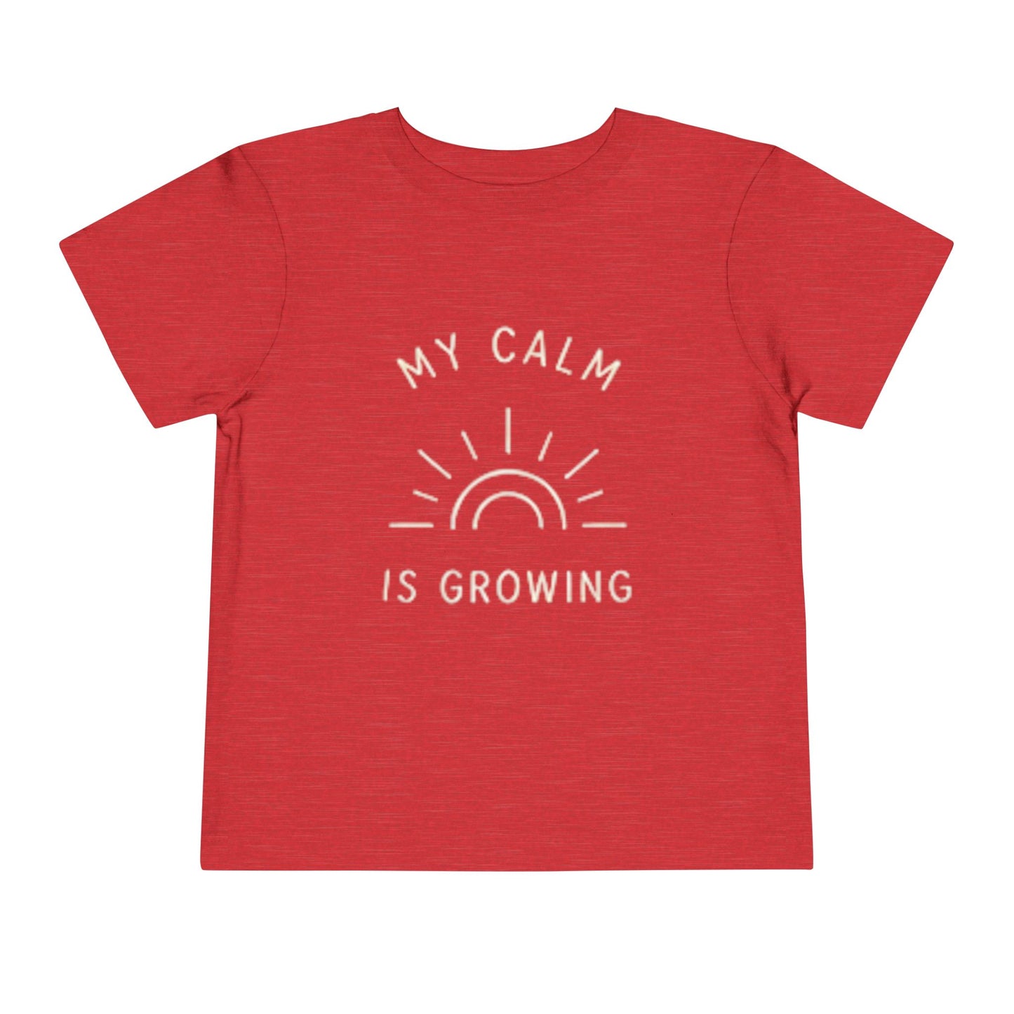 My Calm Is Growing Toddler Tee